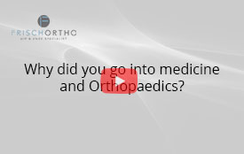 Why did you go into medicine and Orthopaedics?