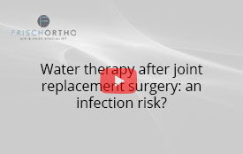 Water therapy after joint replacement surgery: an infection risk?